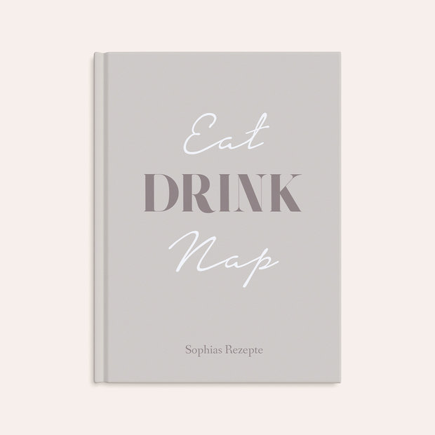 Rezeptbuch - Eat, drink, nap